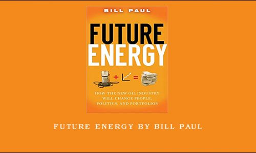 Future Energy by Bill Paul