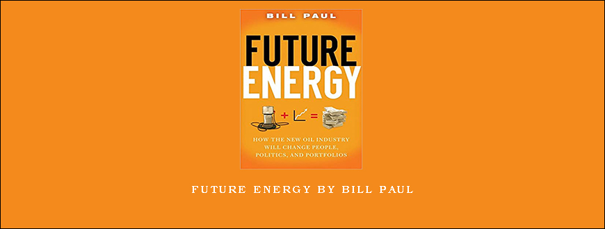 Future Energy by Bill Paul