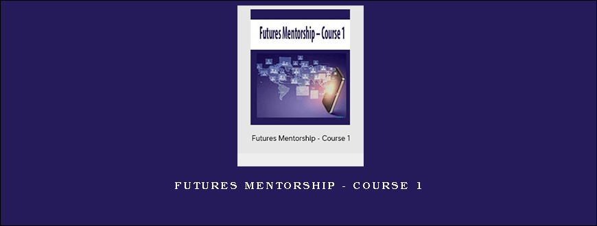 Futures Mentorship – Course 1