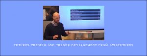 Futures Trading and Trader Development from Axiafutures