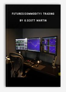 Futures(Commodity) Trading , G.Scott Martin, Futures(Commodity) Trading by G.Scott Martin