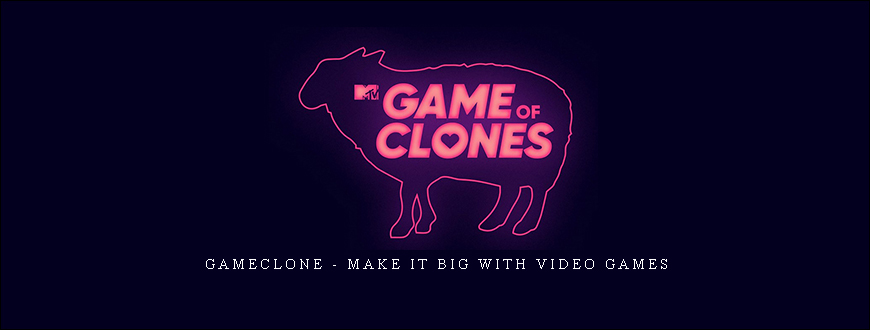 GameClone – Make it BIG with Video Games