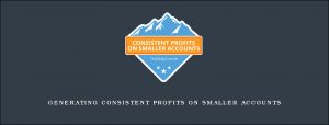 Generating Consistent Profits On Smaller Accounts