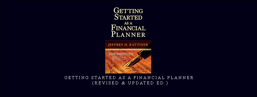 Getting Started as a Financial Planner (Revised & Updated Ed.) by Jeffrey H.Rattiner