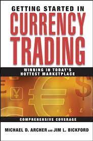 Getting Started in Currency Trading by Michael Duarne Archer, James L.Bickford