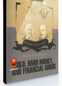 Gold, Hard Money and Financial Gurus , Michael Ketcher, Gold, Hard Money and Financial Gurus by Michael Ketcher