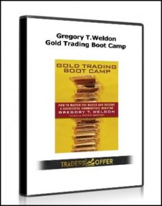 Gold Trading Boot Camp ,Gregory T.Weldon, Gold Trading Boot Camp by Gregory T.Weldon