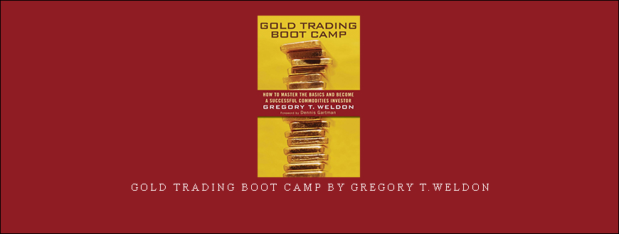 Gold Trading Boot Camp by Gregory T