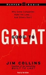 Good to Great , Jim Collins, Good to Great by Jim Collins