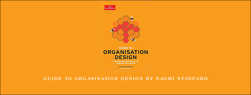 Guide to Organisation Design by Naomi Stanford