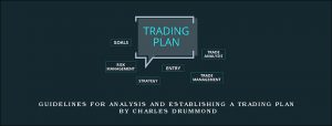 Guidelines for Analysis and Establishing a Trading Plan by Charles Drummond