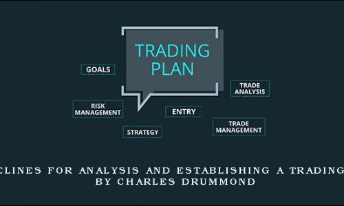 Guidelines for Analysis and Establishing a Trading Plan by Charles Drummond