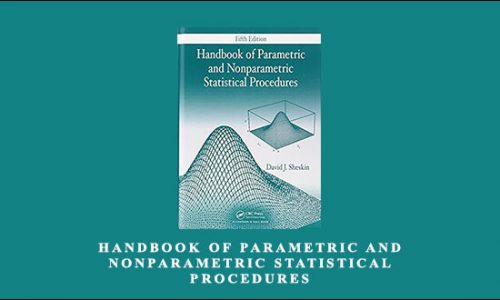 HandBook of Parametric and Nonparametric Statistical Procedures by David J.Sheskin