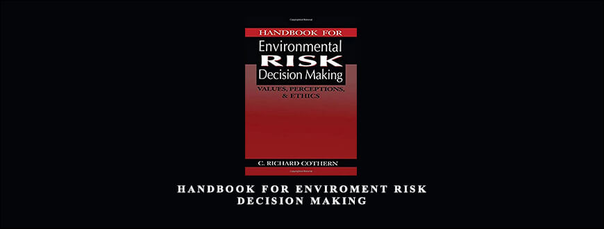 Handbook for Enviroment Risk Decision Making by C.Richard Cothern