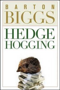 Hedge Hogging , Barton Biggs, Hedge Hogging by Barton Biggs