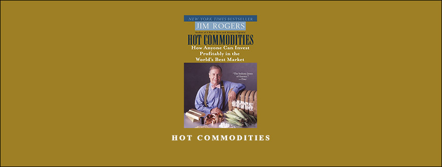 Hot Commodities by Jim Rogers