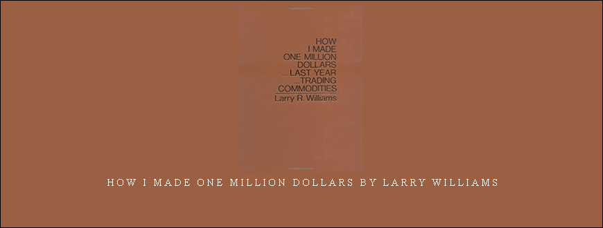 How I Made One Million Dollars by Larry Williams