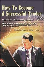 How To Become A Successful Trader by Ned Gandevani