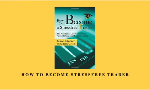 How To Become StressFree Trader by Jason Starzec