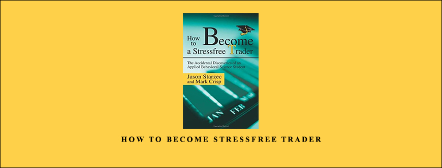 How-To-Become-StressFree-Trader-by-Jason-Starzec