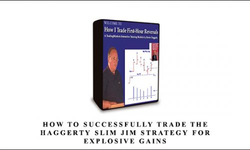 How To Successfully Trade The Haggerty Slim Jim Strategy for Explosive Gains by Kevin Haggerty