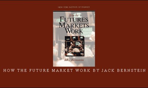 How the Future Market Work by Jack Bernstein