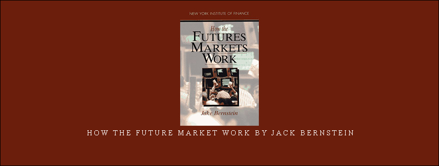 How the Future Market Work by Jack Bernstein