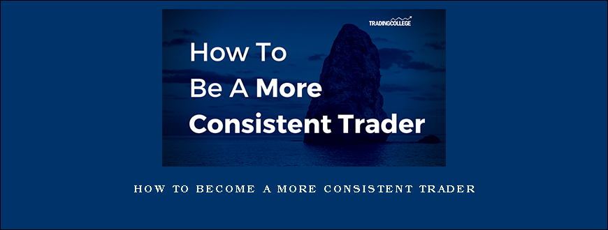 How to Become a More Consistent Trader