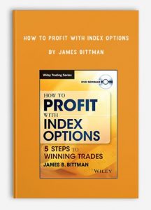 How to Profit with Index Options ,James Bittman, How to Profit with Index Options by James Bittman