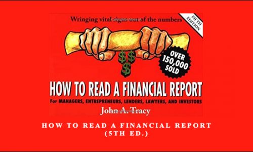 How to Read a Financial Report (5th Ed.) by John A.Tracy