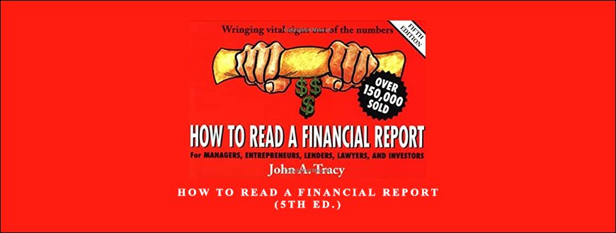 How to Read a Financial Report (5th Ed.) by John A.Tracy