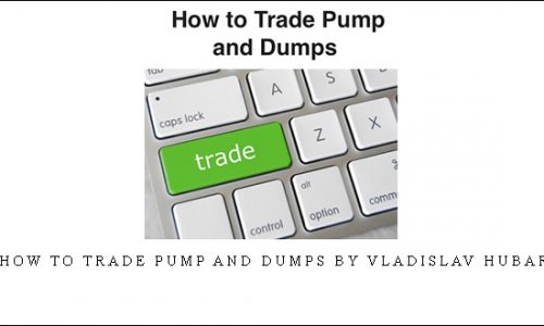 How to Trade Pump and Dumps by Vladislav Hubar