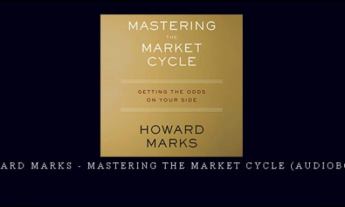 Howard Marks – Mastering the Market Cycle (AudioBook)