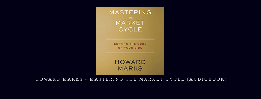 Howard Marks – Mastering the Market Cycle (AudioBook)