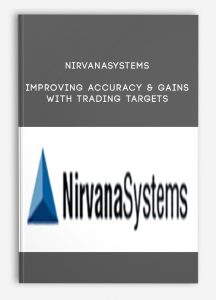 Improving Accuracy , Gains with Trading Targets from Nirvanasystems, Improving Accuracy & Gains with Trading Targets from Nirvanasystems