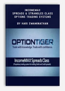 IncomeMAX Spreads & Strangles Class - Options Trading Systems , Hari Swaminathan, IncomeMAX Spreads & Strangles Class - Options Trading Systems by Hari Swaminathan