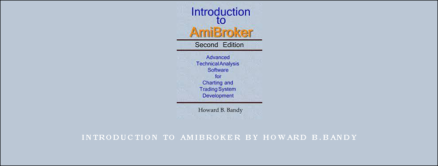 Introduction to Amibroker by Howard B.Bandy