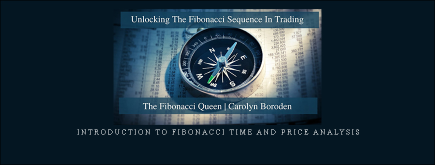 Introduction to Fibonacci Time and Price Analysis by Carolyn Boroden