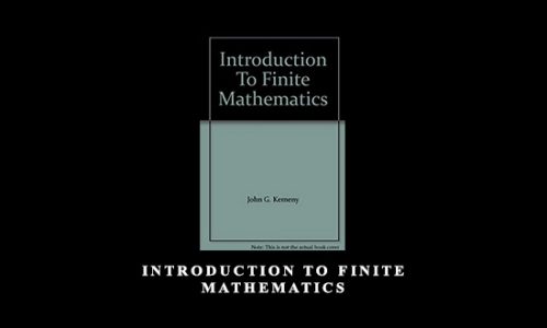 Introduction to Finite Mathematics by John G.Kemeny, J.Laurie Snell, Ferald L.Thompson