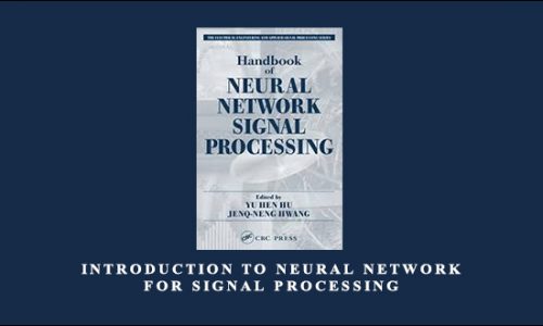 Introduction to Neural Network for Signal Processing by Yu Hen Hu and Jenq-Neng Hwang