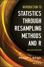 Introduction to Statistics through Resampling Methods by Phillip I.Good