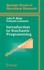 Introduction to Stochastic Programming , John R.Birge, Introduction to Stochastic Programming by John R.Birge