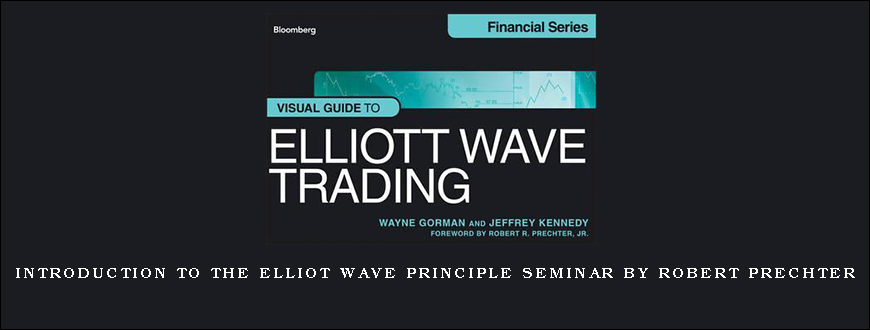 Introduction to the Elliot Wave Principle Seminar by Robert Prechter