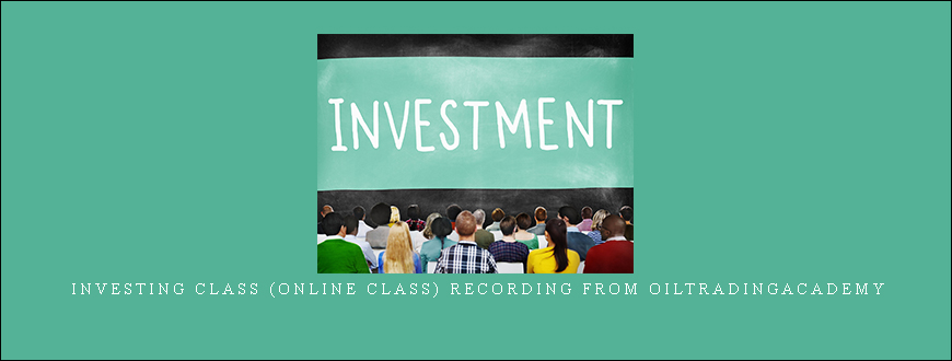 Investing Class (Online Class) Recording from Oiltradingacademy