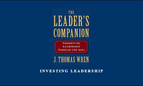 Investing Leadership by J.Thomas Wren