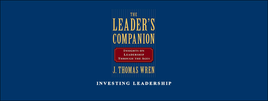 Investing Leadership by J.Thomas Wren