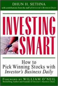 Investing Smart. How to Pick Stocks with Investors Business Daily , Dhun H.Sethna, Investing Smart. How to Pick Stocks with Investors Business Daily by Dhun H.Sethna