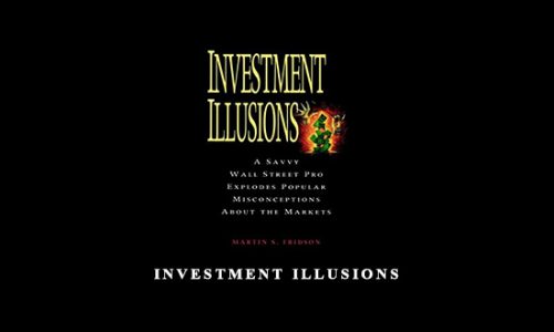 Investment Illusions by Martin S.Fridson