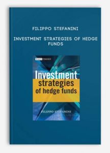 Investment Strategies of Hedge Funds , Filippo Stefanini, Investment Strategies of Hedge Funds by Filippo Stefanini