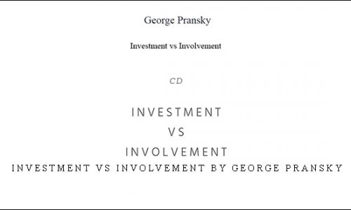 Investment vs Involvement by George Pransky